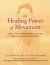 The Healing Power Of Movement
