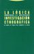 La lógica de la investigación etnográfica: Un modelo de trabajo para etnógrafos de la escuela (Estructuras y Procesos. Antropología)