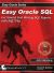 Easy Oracle SQL: Get Started Fast Writing SQL Reports with SQL* Plus
