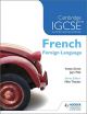 Cambridge IGCSE® and International Certificate French Foreign Language (Cambridge Igcse Internat Cert)
