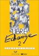 Libre Echange: Cahier d'exercices 2: Level 2 (Libre échange)