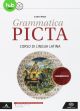 Grammatica picta. Grammatica. Per i Licei e gli Ist. magistrali.