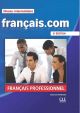 Francais.com. Intermediaire/avancè. Per le Scuole superiori.