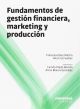 Fundamentos de gestión financiera, marketing y producción