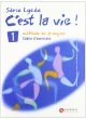 C'EST LA VIE! CAHIER D' EXERCICES.  1 Bachillerato