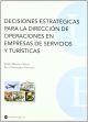 DECISIONES ESTRATEGICAS PARA LA DIRECCION DE OPERACIONES EN EMPRESAS DE SERVICIOS Y TURISTICAS
