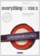 Everthing, 3 ESO. Practice book