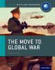 IB Diploma Paper 1 - The Move to Global War Print Course Book: Course Companion (IB HISTORY DIPLOMA PAPER)