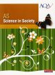 AS Science in Society: Comprehensive and Accessible Coverage of the New AS AQA Specification