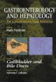 Gastroenterology and Hepatology: Gall Bladder and Bile Ducts: Volume 6: The Comprehensive Visual Reference: Gall Bladder and Bile Ducts Vol 6 (Comprehensive Visual Reference S.)