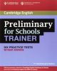 Preliminary for Schools Trainer Six Practice Tests without Answers