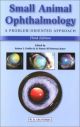 Small Animal Ophthalmology: A Problem-Oriented Approach