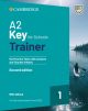 A2 Key for Schools Trainer 1 for the revised exam from 2020 Second edition Six Practice Tests with Answers and Teacher’s Notes with Resources Download with eBook