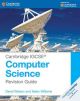Cambridge IGCSE Computer Science. Revision Guide