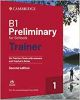 B1 Preliminary for Schools Trainer 1. Practice Tests with Answers and Teacher's Notes with Downloadable Audio.