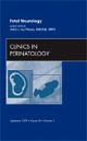 Fetal Neurology, An Issue of Clinics in Perinatology