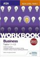 AQA A-level Business Workbook 1: Topics 1.1-1.3 