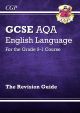 GCSE English Language AQA Revision Guide - for the Grade 9-1 Course (CGP GCSE English 9-1 Revision)
