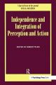Independence and Integration of Perception and Action: A Special Issue of Visual Cognition