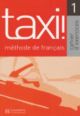 Taxi. Cahier d'exercices. Per le Scuole superiori: Taxi. Méthode De Français - Cahier D'exercices 1 (Fle)