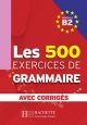 Les 500 exercices de grammaire + corrigés (B2) (French Edition)