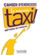 Le nouveau taxi! Cahier d'exercices 3