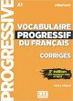 Vocabulaire progressif du français débutant A1: Corrigés