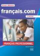 Francais.com. Debutant. Per le Scuole superiori. Con DVD: Méthode de français professionnel et des affaires