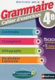 Grammaire 4e Cahier d'exercices