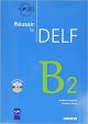 Réussir Le Delf B2 (Réussir le Dilf/Delf/Dalf) 