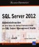SQL Server 2012. Administración De Una Base De Datos Transaccional Con SQL Server Management Studio