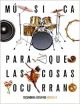 Proyecto: Para que las cosas ocurran - Música 4