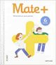 MATE+ MATEMATICAS PARA PENSAR 6 PRIMARIA