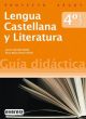 Lengua castellana y literatura 4.º ESO. Guía didáctica. Proyecto Argot