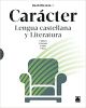 CARÁCTER. LENGUA CASTELLANA Y LITERATURA, 1º BACHILLERATO.