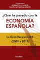 ¿Qué ha pasado con la economía española?: La Gran Recesión 2.0 (2008-2013)
