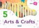 Think Do Learn Arts & Crafts 5th Primary. Class book Module 2