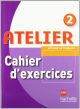 Méthode de français 2. Atelier. Cahier d'exercices