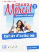 Grand Merci! 1 Méthode de francais. Cahier d'activités