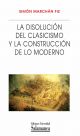 La disolución del clasicismo y la construcción de lo moderno