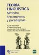 Teoría Lingüística: Métodos, herramientas y paradigmas