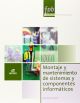 Montaje y mantenimiento de sistemas y componentes informáticos