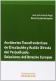 Accidentes transfronterizos de circulación y acción directa del perjudicado. Soluciones del Derecho Europeo