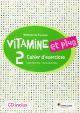 VITAMINE ET PLUS 2 CAHIER + CD