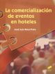 La comercialización de eventos en hoteles (Hostelería y Turismo)