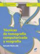 Técnicas de tomografía computarizada y ecografía (2.ª edición revisada y ampliada)