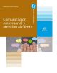 Comunicación empresarial y atención al cliente (Ciclos Formativos)