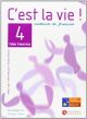 C'est la vie! 4, methode de français, Bachillerato. Cahier d'exercices