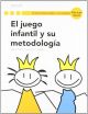 El juego infantil y su metodología