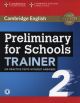 Preliminary for Schools Trainer 2 Six Practice Tests without Answers